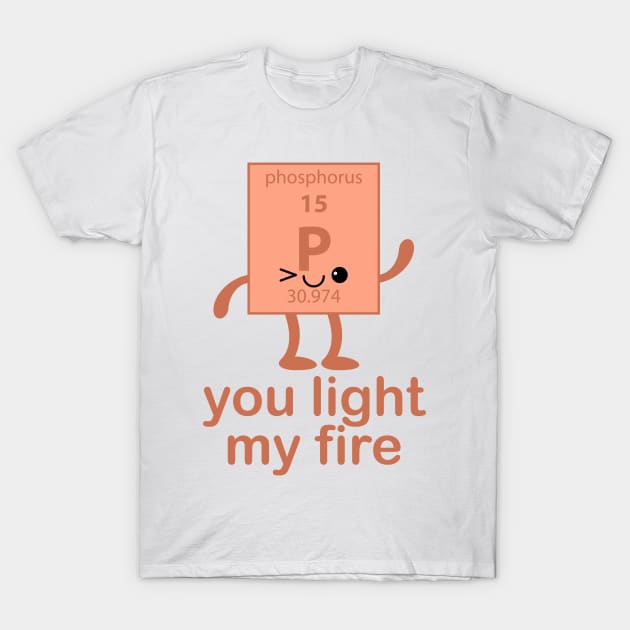 We've Got Chemistry - Phosphorus T-Shirt by GrumpyVulcan